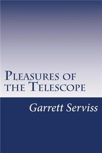 Pleasures of the Telescope
