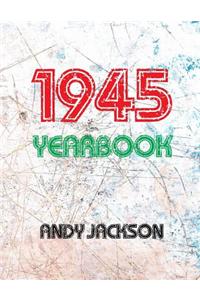 The 1945 Yearbook - UK: Interesting Facts from 1945 Including 30 Newspaper Front Pages - Original Birthday Gift or Present!
