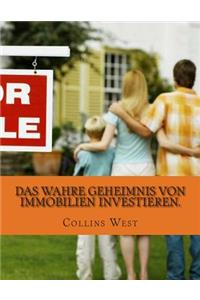 Das wahre Geheimnis von Immobilien investieren.