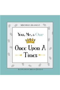 You, Me, & Our Once Upon A Times