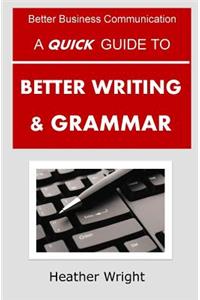 Quick Guide to Better Writing & Grammar