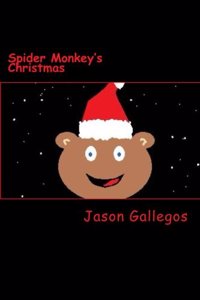 Spider Monkeys Christmas (Adventures of the Spider Monkey and Billy Goat)