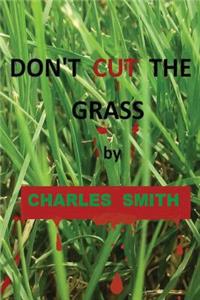 Don't Cut The Grass