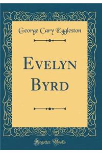 Evelyn Byrd (Classic Reprint)
