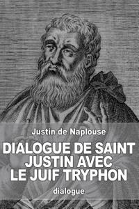 Dialogue de saint Justin avec le juif Tryphon