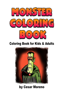 Monster Coloring Book: Coloring book for kids and Adults.