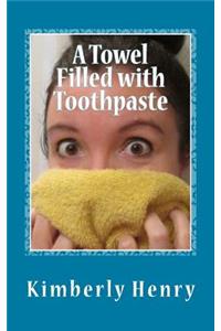 A Towel Filled with Toothpaste