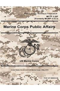 Marine Corps Techniques Publication MCTP 3-30F (Formerly MCWP 3-33.3) Marine Corps Public Affairs 2 May 2016