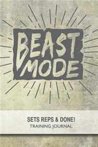 Beast Mode - Training Journal - Sets, Reps & Done!