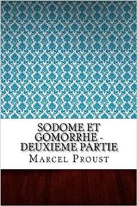 Sodome Et Gomorrhe: Deuxieme Partie