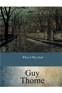 When It Was Dark
