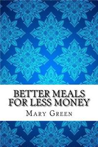 Better Meals for Less Money