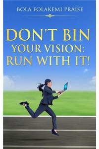 Don't Bin Your Vision