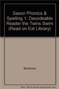 Saxon Phonics & Spelling 1: Decodeable Reader the Twins Swim