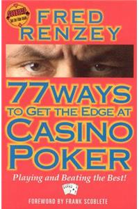 77 Ways to Get the Edge at Casino Poker