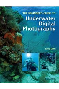 Beginner's Guide to Underwater Digital Photography