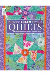 Put Some Charm in Your Quilts: Instructions for Both Paper & Traditional Piecing