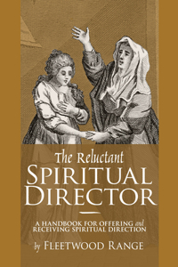 The Reluctant Spiritual Director