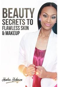 Beauty Secrets to Flawless Skin and Makeup