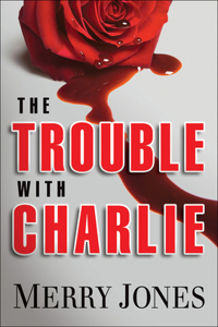 The Trouble With Charlie: A Novelvolume 1