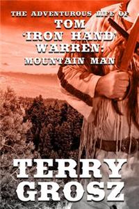 The Adventurous Life of Tom Iron Hand Warren