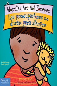 Worries Are Not Forever / Las Preocupaciones No Duran Para Siempre Board Book