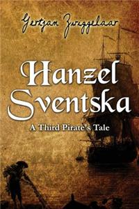 Hanzel Sventska, a Third Pirate's Tale