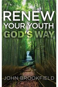 Renew Your Youth God's Way