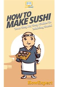 How To Make Sushi