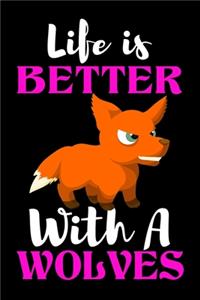 Life is Better With A Wolves