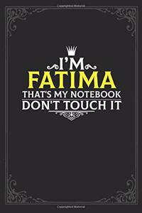 I'm Fatima that's my notebook don't touch it