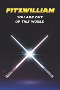 Fitzwilliam You Are Out Of This World