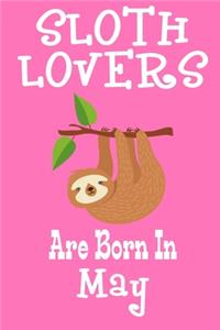 Sloth Lovers Are Born In May