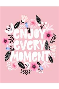 Enjoy Every Moment