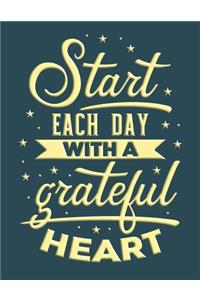 Start Each Day with a Grateful Heart.