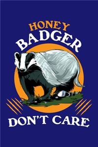 Honey Badger Don't Care