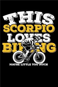 This Scorpio Loves Biking Maybe Little Too Much Notebook
