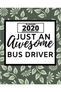 Just An Awesome Bus Driver