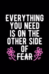 Everything You Need is on The Other Side of Fear