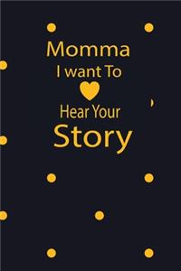 momma I want to hear your story