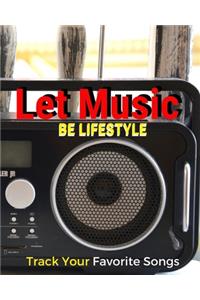 Let Music Be Lifestyle