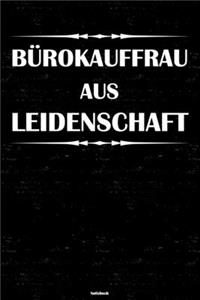 Bürokauffrau aus Leidenschaft Notizbuch