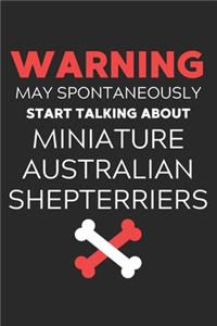 Warning May Spontaneously Start Talking About Miniature Australian Shepterriers