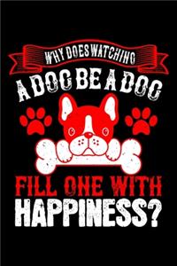 Why Does Watching A Dog Be A Dog Fill One With Happiness