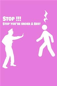 Stop you're under A Rest