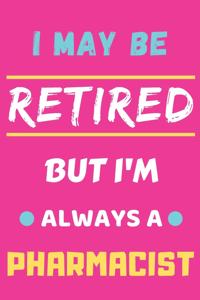 I May Be Retired But I'm Always A Pharmacist