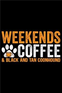 Weekends Coffee & Black and Tan Coonhound