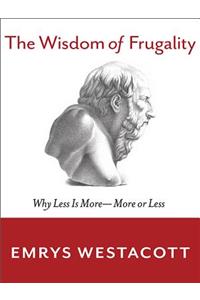 The Wisdom of Frugality