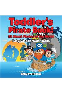 Toddler's Pirate Book! All About Pirates of the World - Baby & Toddler Color Books