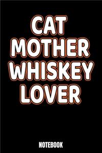 Cat Mother Whiskey Lover Notebook
